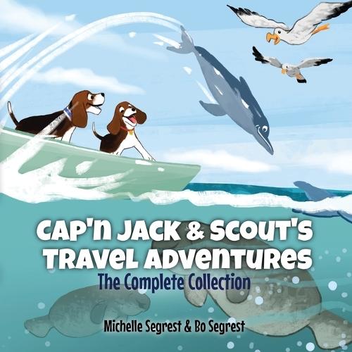 Cap'n Jack & Scout's Travel Adventures - The Complete Collection: Four Fun and Educational World Journeys for Curious Kids Ages 3-8
