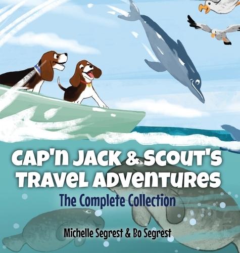 Cap'n Jack & Scout's Travel Adventures - The Complete Collection: Four Fun and Educational World Journeys for Curious Kids Ages 3-8
