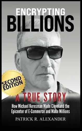 Encrypting Billions: How Michael Keresman Made Cleveland the Epicenter of E-Commerce