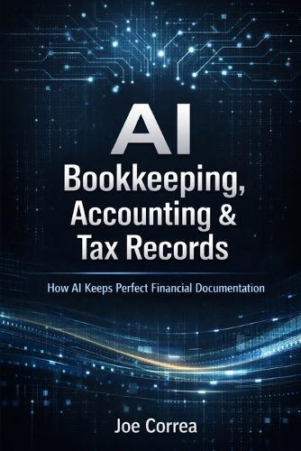 AI Bookkeeping, Accounting & Tax Records: How AI Keeps Perfect Financial Documentation