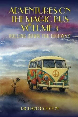 Adventures On The Magic Bus: Rolling Down the Highway (Volume 3)