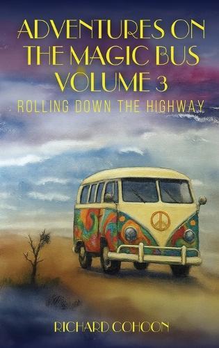 Adventures On The Magic Bus: Rolling Down the Highway (Volume 3)