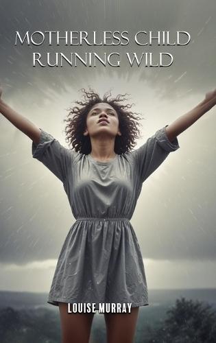 Motherless Child Running Wild