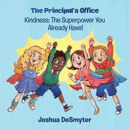 Kindness: The Superpower You Already Have!