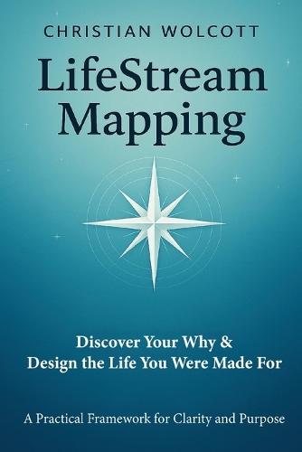 LifeStream Mapping: Discover Your Why & Build the Life You Were Made For