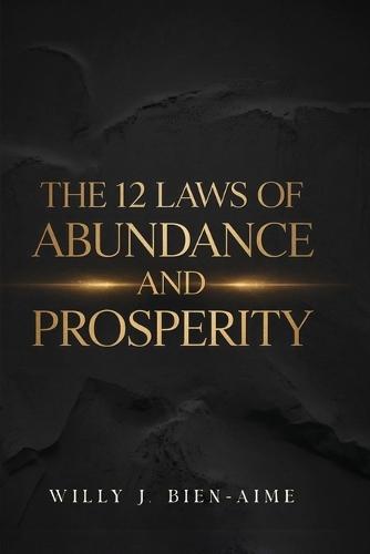 The 12 Laws Of Abundance And Prosperity