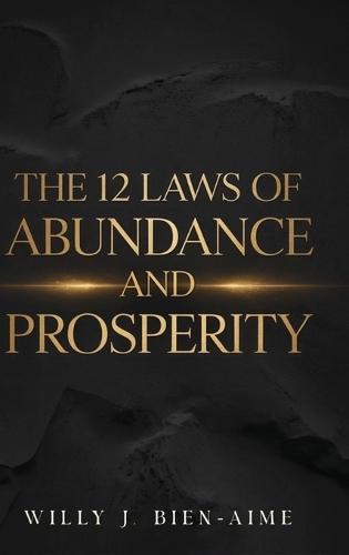 The 12 Laws Of Abundance And Prosperity