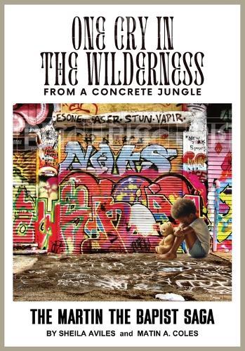 One Cry in the Wilderness: From A Concrete Jungle