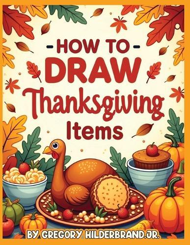 How to Draw Thanksgiving Items