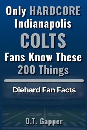 Only HARDCORE Indianapolis Colts Fans Know These 200 Things
