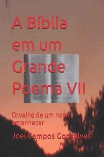 A Bíblia em um Grande Poema VII: Orvalho de um novo amanhecer