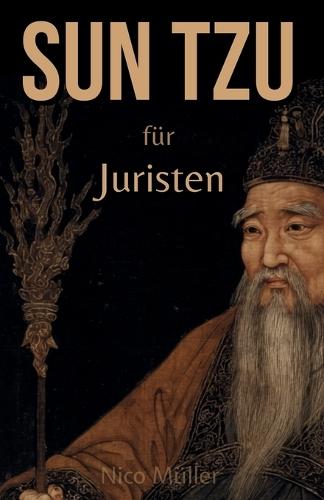 Beherrschte Streitigkeiten: Sun Tzu für Juristen