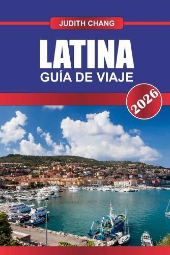 Latina Guía de Viaje 2026: Explora sitios arqueológicos, ciudades costeras y cocina regional en el centro de Italia