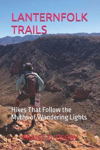 Lanternfolk Trails: Hikes That Follow the Myths of Wandering Lights