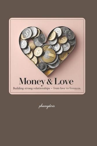 Money & Love: Building strong relationships - from love to finances.