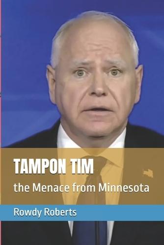 Tampon Tim: the Menace from Minnesota