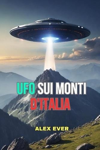 Ufo sui Monti d'Italia