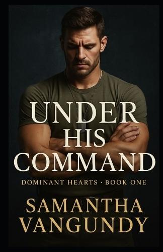 Under His Command: Dominants Heart Series