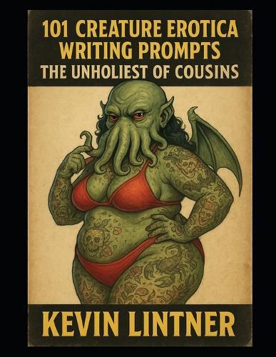 101 Creature Erotica Writing Prompts: The Unholiest of Cousins
