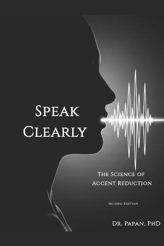 Speak Clearly: The Science of accent reduction
