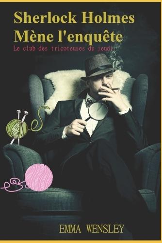 Sherlock Holmes mène l'enquête: Les tricoteuses du jeudi