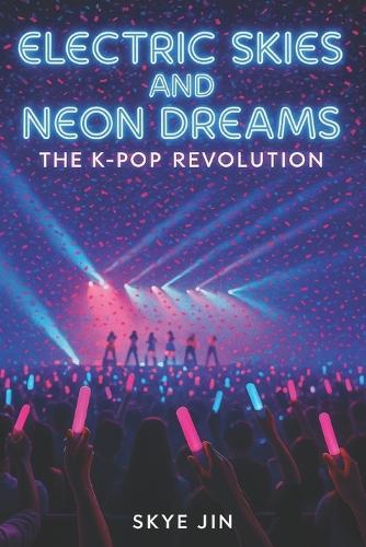 Electric Skies and Neon Dreams: The K-pop Revolution