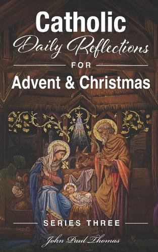 Catholic Daily Reflections for Advent & Christmas