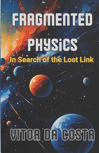 Fragmented Physics: In Search of the Lost Link