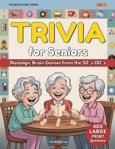 Trivia for Seniors - Fun & Nostalgic Quizzes Through the Decades (Large Print Edition): Boost Memory, Spark Conversations & Relive the Moments You Love - Perfect for Baby Boomers & Older Adults