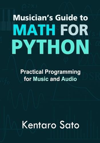 Musician's Guide to Math for Python: Practical Programming for Music and Audio