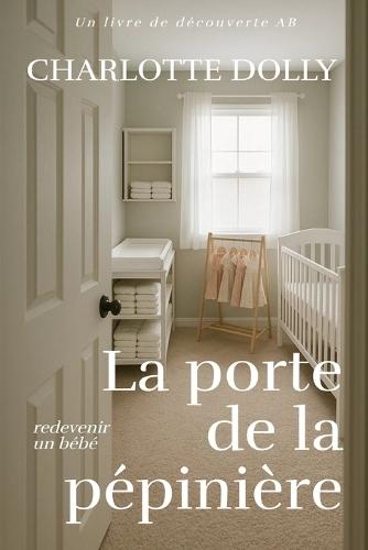 La porte de la pépinière: Une histoire de passage à l'âge adulte ABDL/TBDL