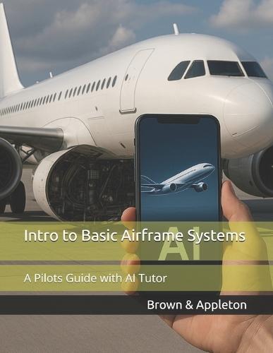 Intro to Basic Airframe Systems: A Pilots Guide with AI Tutor