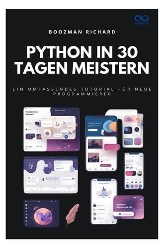Python in 30 Tagen meistern: Ein umfassendes Tutorial für neue Programmierer