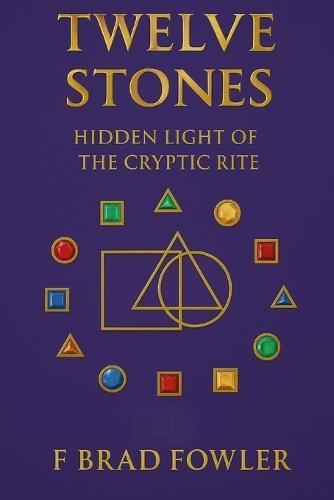 Twelve Stones: Hidden Light of the Cryptic Rite