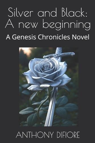 Silver and Black: A new beginning: A Genesis Chronicles Novel