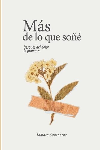Más de lo que soñé: Después del dolor, la promesa