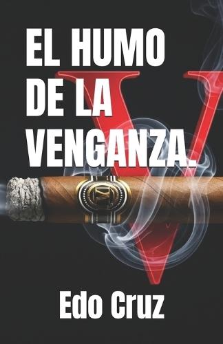 El Humo de la Venganza.