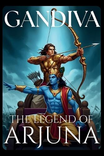 Gandiva: The Legend of Arjuna