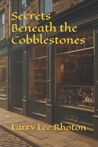 Secrets Beneath the Cobblestones