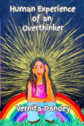 Human Experience of an Overthinker