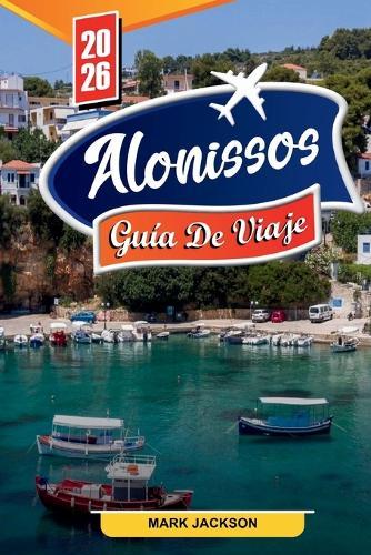 Guía de Viaje de Alonissos 2026: Descubre gemas ocultas, monumentos históricos, consejos de viaje y experiencias vacacionales inolvidables