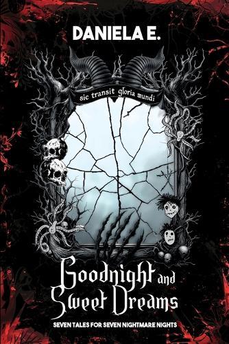 Goodnight and Sweet Dreams: Seven tales for seven nightmare nights