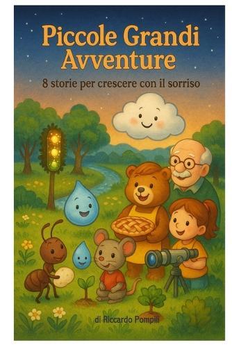 Piccole Grandi Avventure: 8 Storie per crescere con il sorriso