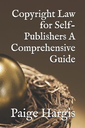 Copyright Law for Self-Publishers A Comprehensive Guide