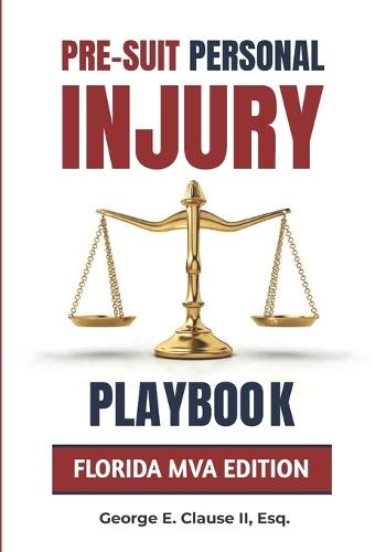 Pre-Suit Personal Injury Playbook: Florida MVA Edition