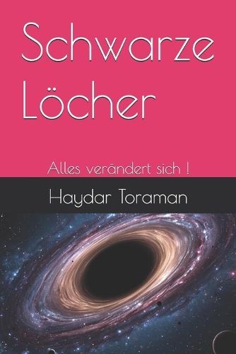Schwarze Löcher: Alles verändert sich !