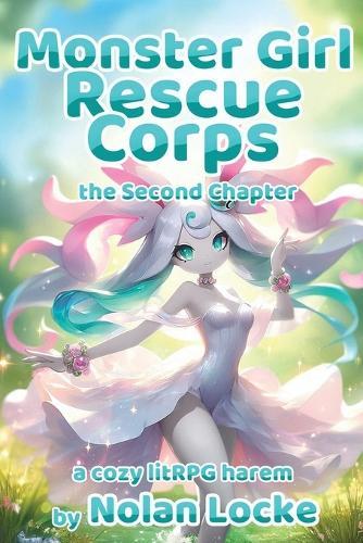 Monster Girl Rescue Corps: Book Two
