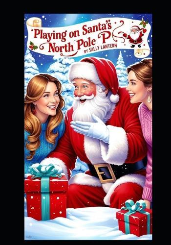 Playing On Santa's North Pole