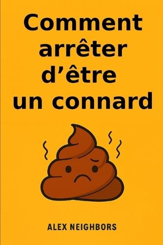 Comment arrêter d'être un connard