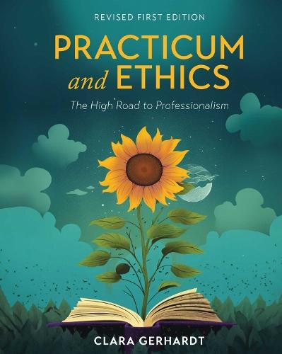 Practicum and Ethics: The High Road to Professionalism